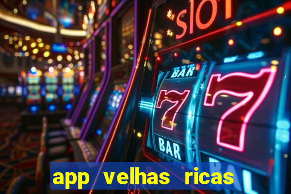 app velhas ricas do pix